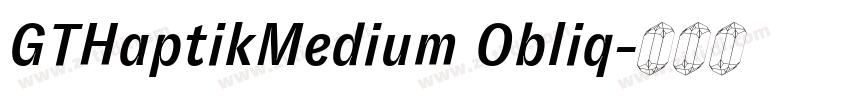 GTHaptikMedium Obliq字体转换